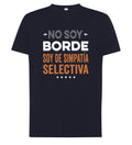 Camiseta No soy borde soy de simpatía selectiva
